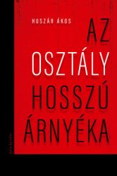 Huszár Ákos - Az osztály hosszú árnyéka
