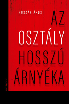 Huszár Ákos - Az osztály hosszú árnyéka