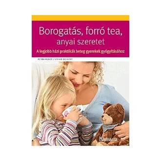 Borogatás, forró tea, anyai szeretet