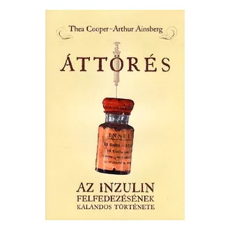   Áttörés - Az inzulin felfedezésének kalandos története