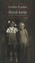 Álmok kertje - Történetek útközben