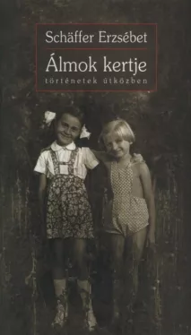Álmok kertje - Történetek útközben