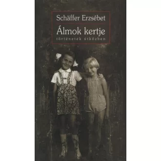 Álmok kertje - Történetek útközben