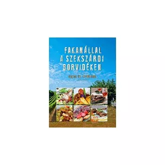 Fakanállal a szekszárdi borvidéken