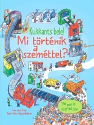   Kukkants bele! - Mi történik a szeméttel? - Több mint 60 kihajtható füllel