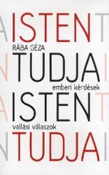 Isten tudja... emberi kérdések, vallási válaszok