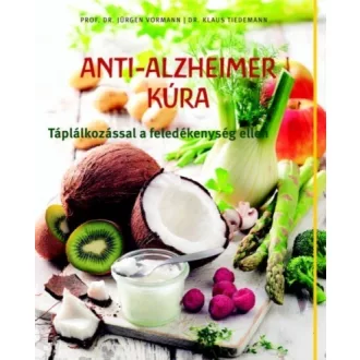   Anti-Alzheimer kúra - Táplálkozással a feledékenység ellen