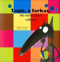 Lupo, a farkas, aki színt akart váltani