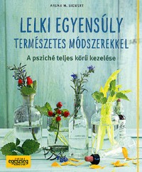 Lelki egyensúly természetes módszerekkel - A psziché teljes körű kezelése