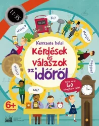   Kukkants bele! - Kérdések és válaszok az időről - Több mint 60 kihajtható füllel