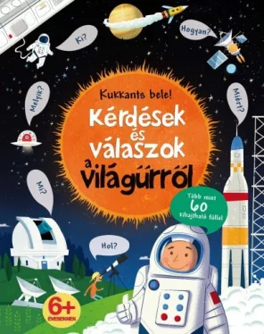 Kukkants Bele! - Kérdések és válaszok a világűrről - Több mint 60 kihajtható füllel