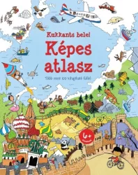   Kukkants bele! - Képes atlasz - Több mint 100 kihajtható füllel