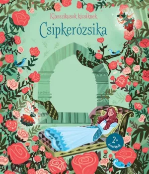 Csipkerózsika - Klasszikusok kicsiknek