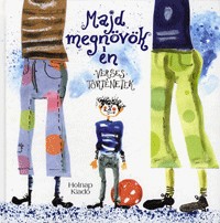 Majd megnövök én - Verses történetek