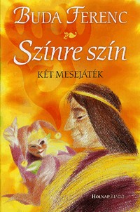 Színre szín - Két mesejáték
