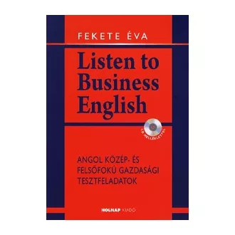   Listen to Business English (CD melléklettel) - Angol közép- és felsőfokú gazdasági tesztfeladatok
