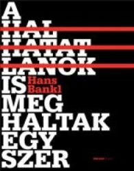 A halhatatlanok is meghaltak egyszer