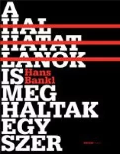 A halhatatlanok is meghaltak egyszer