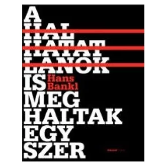 A halhatatlanok is meghaltak egyszer