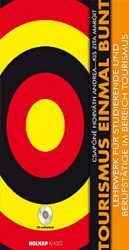   Tourismus einmal bunt - Lehrwerk für Studierende und Berufstästige im Bereich Tourismus