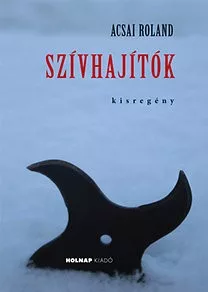 Szívhajítók - kisregény