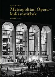   Metropolitan Opera - kulisszatitkok - Krénusz József emlékei