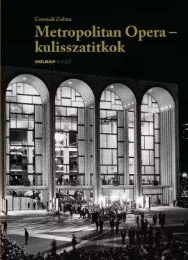 Metropolitan Opera - kulisszatitkok - Krénusz József emlékei