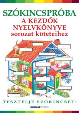 Szókincspróba 1-2 - A Kezdők Nyelvkönyve sorozat köteteihez