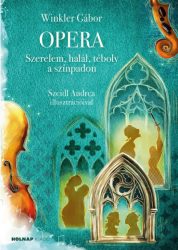 Opera - Szerelem, halál, téboly a színpadon