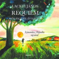 Lackfi János - Requiem - Mese halálról és gyászról