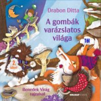 Drabon Ditta - A gombák varázslatos világa - 2. kötet - Tél