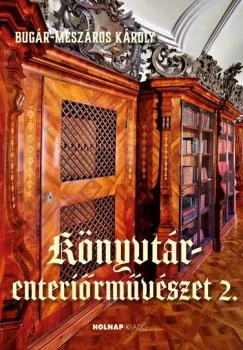 Bugár-Mészáros Károly - Könyvtár- enteriőrművészet 2.