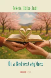 Fekete Ildikó Judit - Út a kedves(ség)hez