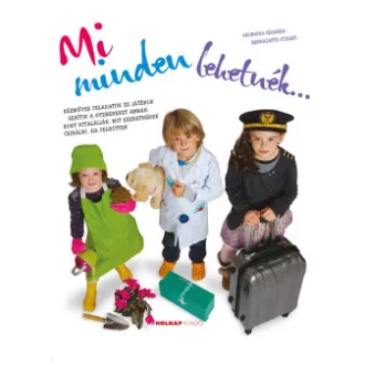 Bernadette Cuxart - Georgina Segarra - Mi minden lehetnék...