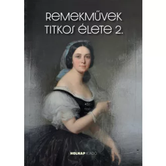 Horváth Hilda - Remekművek titkos élete 2.