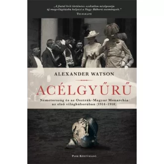   Acélgyűrű - Németország és az Osztrák-Magyar Monarchia az első világháborúban 1914-1918
