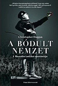 A bódult nemzet - A Mussolini-imádat anatómiája