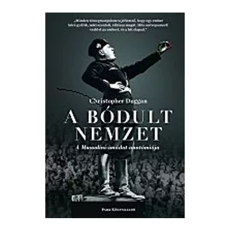 A bódult nemzet - A Mussolini-imádat anatómiája