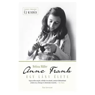 Anne Frank - Egy lány élete