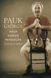 Négy húron pendülök - Nyolcvan év emlékei