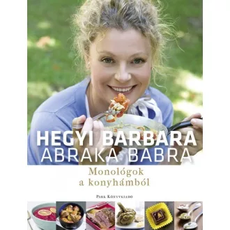 Abraka babra - Monológok a konyhámból