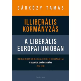 Illiberális kormányzás a liberális Európai Unióban 
