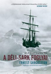   A Déli-sark foglyai - Ernest Shackleton legendás antarktiszi expedíciója