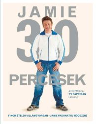   Jamie 30 percesek - Finom ételek villámgyorsan - Jamie vadonatúj módszere