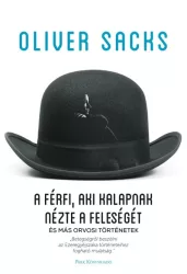   A férfi, aki kalapnak nézte a feleségét - és más orvosi történetek