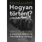 Hogyan történt? - Adatok és okmányok a magyar zsidóság tragédiájához