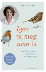   Igen is, meg nem is - A kötelékfóbia felismerése és legyőzése