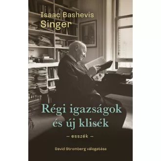 Régi igazságok és új klisék - Esszék