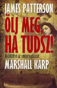 Ölj meg, ha tudsz! - Kezdődhet az embervadászat