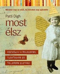   Most élsz - Kézikönyv a boldogabb, tudatosabb és teljesebb élethez